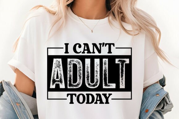 Download I Can't Adult Today SVG PNG, Funny SVG - Can't adult today svg Collection